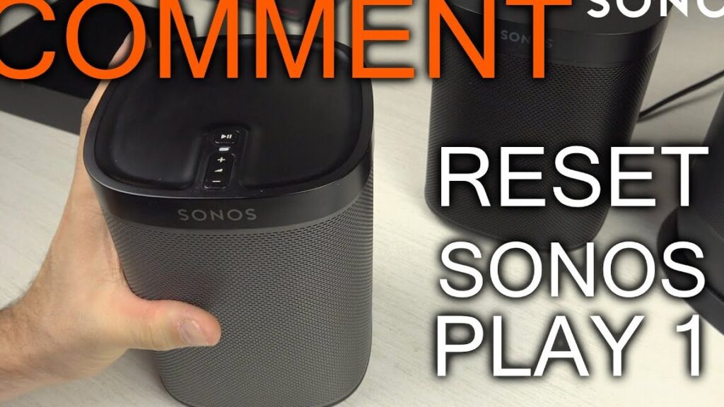 Comment réinitialiser votre Sonos Play:1 étape par étape ?