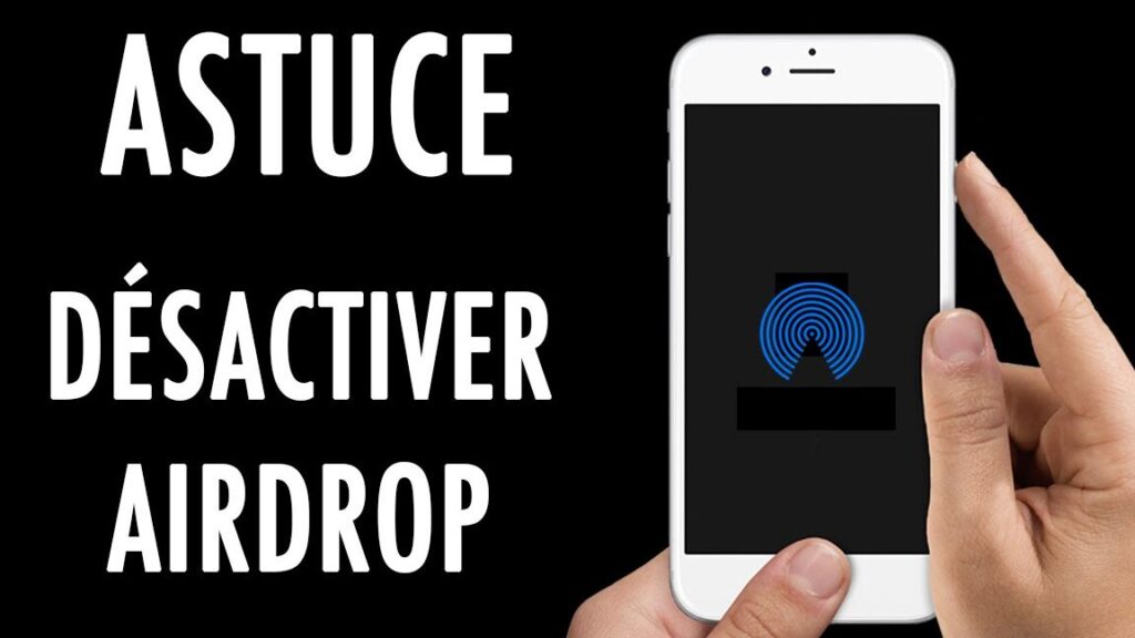 Comment désactiver AirDrop sur votre iPhone ?