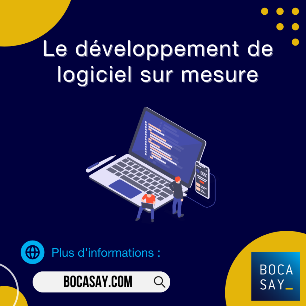 Développement professionnel d’un logiciel sur mesure adapté aux besoins spécifiques de l’entreprise